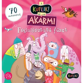Kuflik és az Akármi - Foglalkoztató füzet 70 matricával
