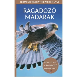 Ragadozó madarak - Természetbarátok zsebkönyve