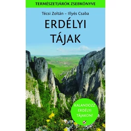 Erdélyi tájak - természetjárók zsebkönyve