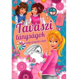 Tavaszi lányságok - foglalkoztató könyv csajoknak