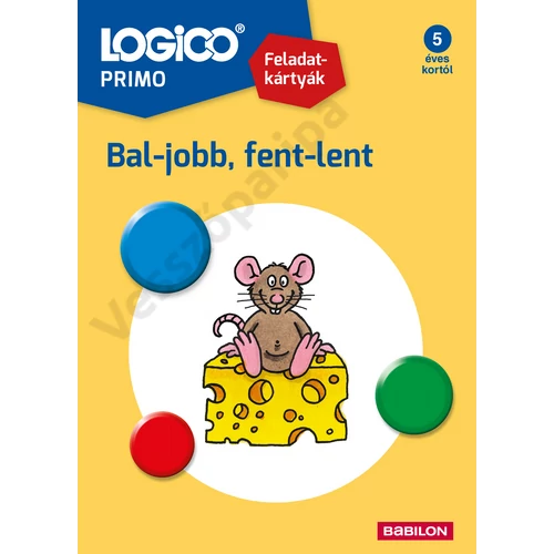 Logico Primo - Bal-jobb, fent-lent feladatkártyák 5 éves kortól