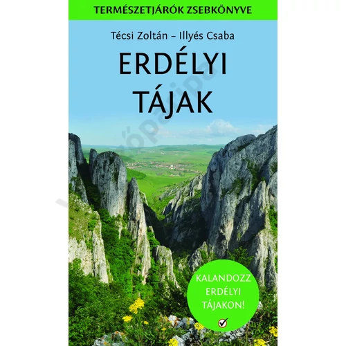 Erdélyi tájak - természetjárók zsebkönyve