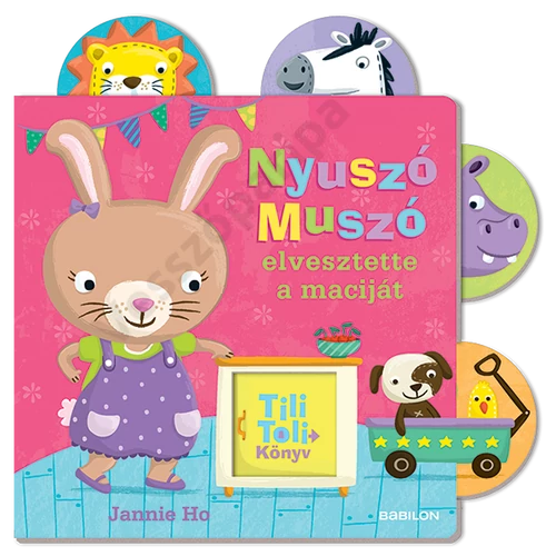 Tili-Toli könyv - Nyuszó Muszó elvesztette a maciját