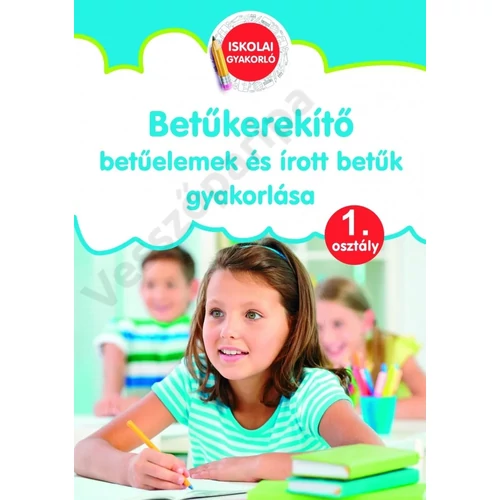 Betűkerekítő - iskolai gyakorlófüzet - 1. osztály