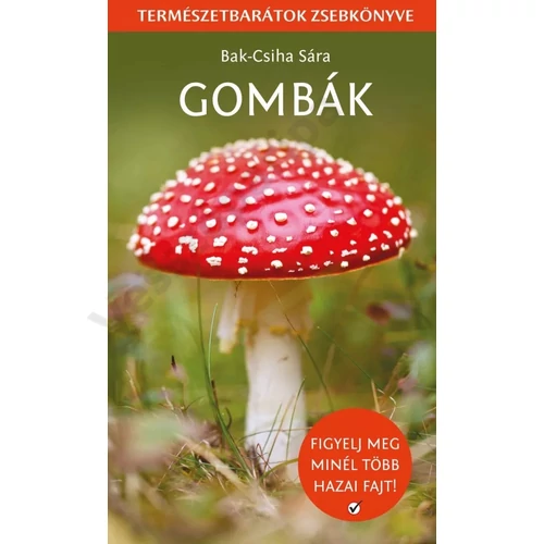 Gombák - természetbarátok zsebkönyve