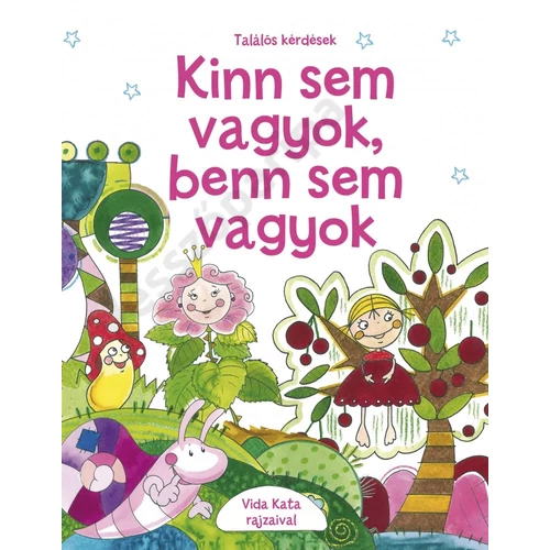 Kinn sem vagyok, benn sem vagyok - találós kérdések ovisoknak