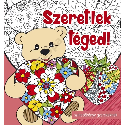 Szeretlek téged - színezőkönyv gyerekeknek