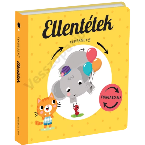 Ellentétek - Tekergető - lapozgató könyv